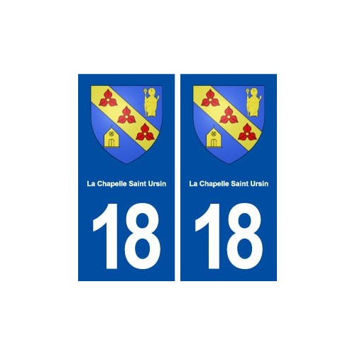 18 La Chapelle Saint Ursin blason autocollant plaque ville sticker