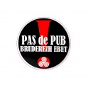 Pas de pub Bretagne Breizh bruderezh ebet  autocollant adhésif sticker