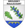 Broussey-Raulecourt 55 ville sticker blason écusson autocollant adhésif